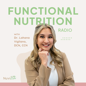 Functional Nutrition Radio by Lahana Vigliano