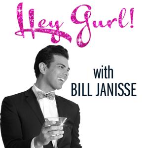 Hey Gurl! with Bill Janisse