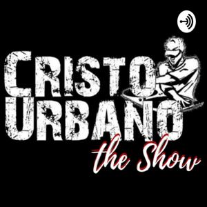 Cristo Urbano The Show