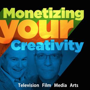 Monetizing Your Creativity - Pursuing a career in film, television, writing, theatre, music & design with your talents