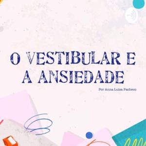 O vestibular e a ansiedade!