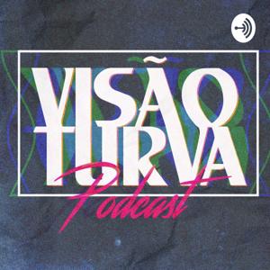 Visão Turva Podcast