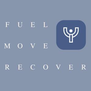 Fuel Move Recover. A Performance and Wellness Podcast.