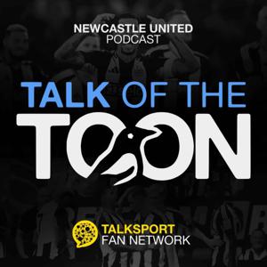 Talk of the Toon: Newcastle United Podcast