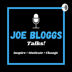 Joe Bloggs Talks