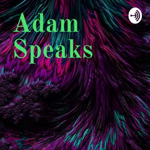 Adam Speaks