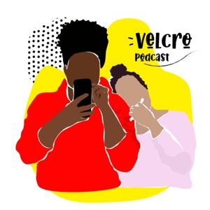 Velcro podcast