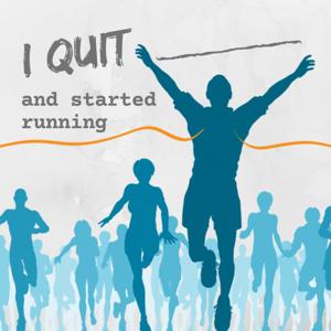 I Quit ____ and Started Running