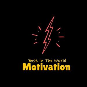 Best In the World Motivation