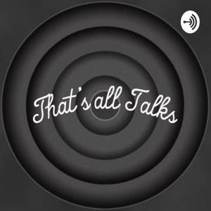 That's All Talks