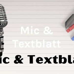 Mic & Textblatt