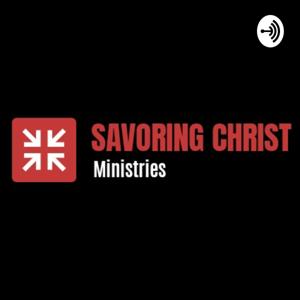 SAVORING CHRIST MINISTRIES