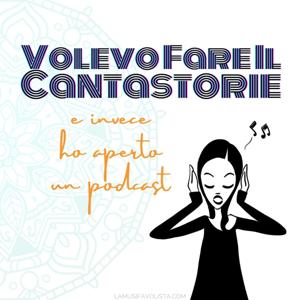 Volevo fare il Cantastorie (e invece ho aperto un Podcast)