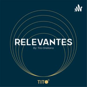 "RELEVANTES" By Tito Orellana