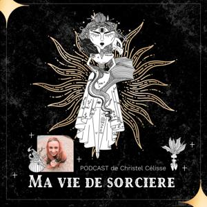 Ma vie de Sorcière - Christel Célisse by Ma vie de Sorcière