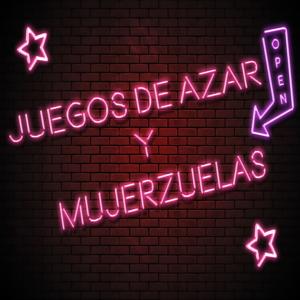 Juegos de Azar y Mujerzuelas