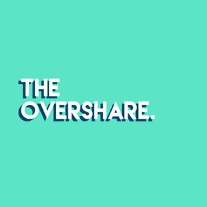 The Overshare