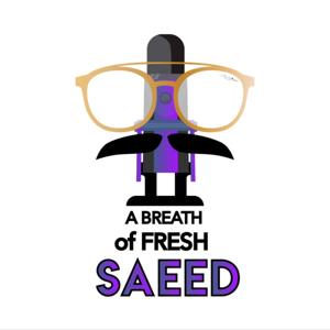 A Breath of Fresh Saeed