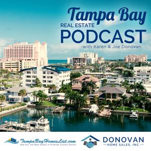 Tampa Bay Real Estate Podcast with Karen and Joe Donovan