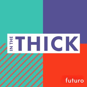 In The Thick