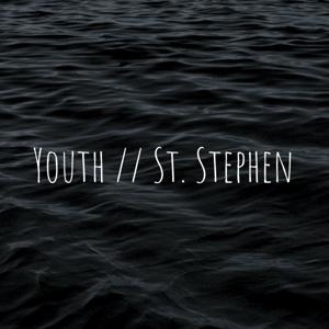 Youth // St. Stephen