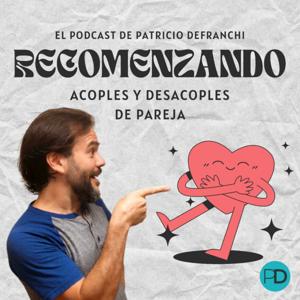 Recomenzando. Entender la separación, ruptura o divorcio para crecer y volver a brillar. by Patricio Defranchi