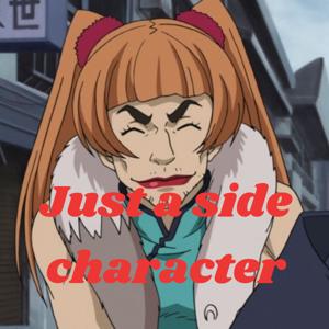 Just a side character