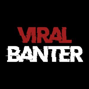 Viral Banter