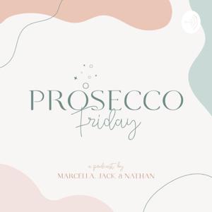 Prosecco Friday Podcast