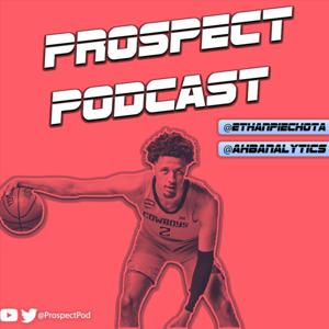 Prospect Podcast: NBA Draft Scouting and Analysis