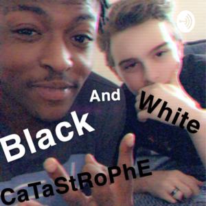 Black and White Catastrophe