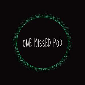 One Missed Pod