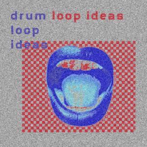 Drum Loop Ideas