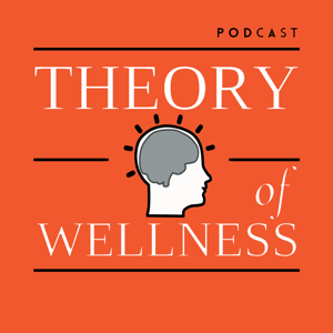 Theory of Wellness Podcast