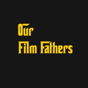 Our Film Fathers