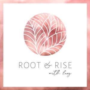 Root & Rise with Lucy