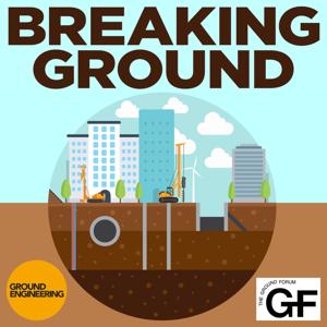 Breaking Ground by Ground Engineering Magazine & The Ground Forum