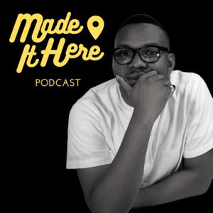 Made It Here Podcast