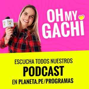 ¡Oh My Gachi! con Gachi Rivero