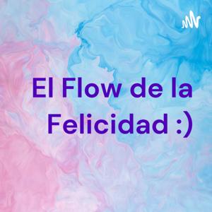 El Flow de la Felicidad :)