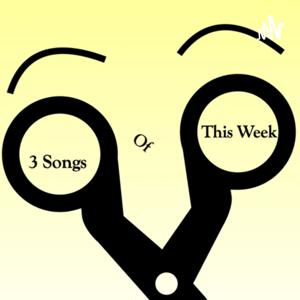 3 Songs Of This Week