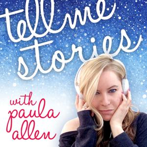 Tell Me Stories Podcast with Paula Allen