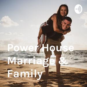 Power House Marriage & Family