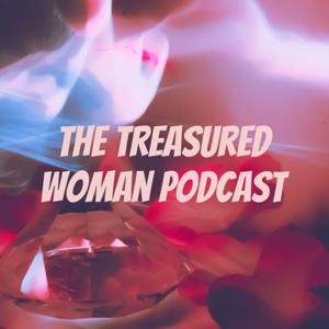 The Treasured Woman Podcast