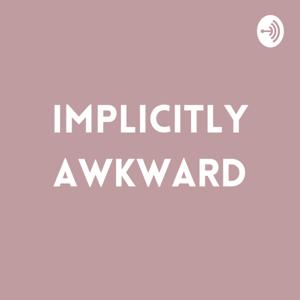 Implicitly Awkward