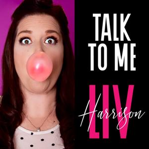 Talk to Me with Liv Harrison