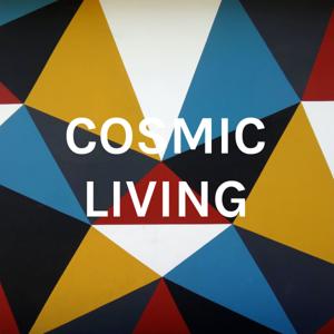 COSMIC LIVING