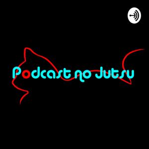 Podcast no Jutsu