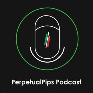 PerpetualPips Podcast