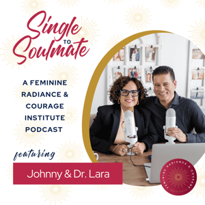 Single To Soulmate Podcast with Johnny & Lara Fernandez